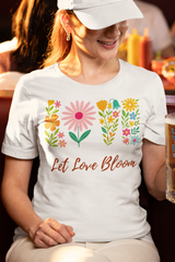 Floral Love Tee - Let Love Bloom, Unisex Cotton T-Shirt, Spring Fashion, Gift for Her, Motivational Tees, Casual Wear