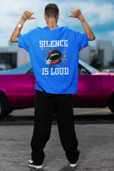Silence is Loud Graphic Oversized Streetwear Unisex Classic Crew T-Shirt